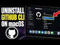 How to uninstall GitHub CLI on macOS - Step By Step