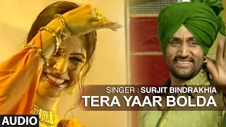Download Tera Yaar Bolda | Punjabi Audio Song | Surjit Bindrakhia | Phulkari | T-Series Apna Puinjab MP3