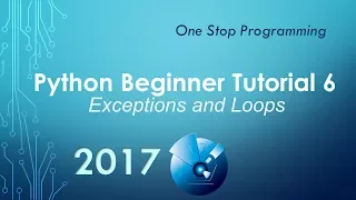 Python Beginner Tutorial 6 - Exceptions and Loops