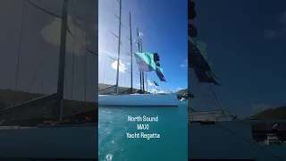 North Sound Maxi Yacht Regatta! #maxiyachts
