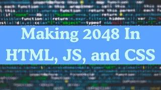 Making the game 2048 with HTML JavaScript and CSS