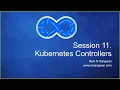 Session 11 Kubernetes Controllers