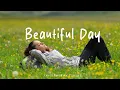 Download Lagu Beautiful Day 🌷 Chill morning songs to start your day Playlist - Live 24/7 Radio
