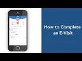 How to Complete an E-Visit