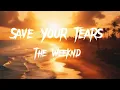 Download Lagu The Weeknd - Save Your Tears (Remix) (Lyrics)