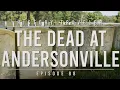 The Dead at Andersonville History Traveler Episode 88