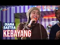 Download Lagu KEBAYANG || DIANA SASTRA (GUESTAR DIANA SASTRA)