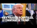 Lagu Plan de paix américain : Kiev poussée à capituler, le chantage de Trump｜LCI