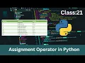 Class 21 Assignment Operator in Python Nython vaiaa