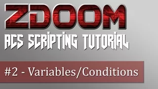 ZDoom ACS Scripting Tutorial - Variables Conditional Statements