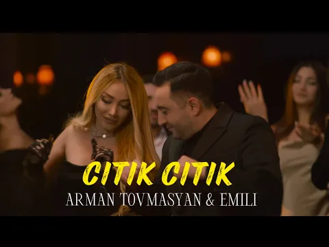 Download MP3 Arman Tovmasyan & EMILI - Citik Citik (KATAK ERG)