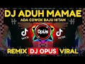 Lagu DJ ADUH MAMAE ADA COWOK BAJU HITAM | TIKTOK VIRAL TERBARU 2021
