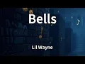 Lagu Lil Wayne - Bells (Lyrics)