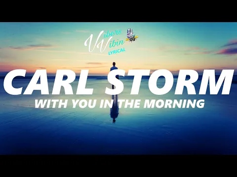 Download MP3 Carl Storm - With You In The Morning (Lyrics) *CopyRight Free*