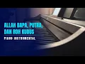 Download Lagu Allah Bapa, Putra, dan Roh Kudus - Army of God Worship | Piano Instrumental (with Lyrics)