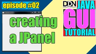 Creating a JPanel for JFrame JAVA GUI Tutorial - episode