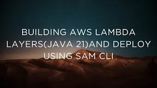Building AWS Lambda Layers Java 21 Deploy Using SAM CLI