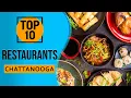 Top 10 Best Restaurants in Chattanooga Tennessee
