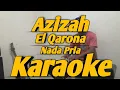 Download Lagu Azizah Karaoke Nada Pria El Qarona Ahmad Jais
