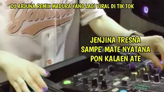 Download DJ ARJUNA - VIRAL TIK TOK JENJINA TRESNA SAMPE' MATE NYATANA KALAEN ATE MADURA TERBARU 2021 MP3