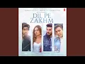 Download Lagu Dil Pe Zakhm