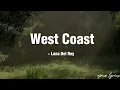 Download Lagu Lana Del Rey ~ West Coast (lyrics)