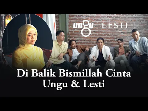 Download MP3 Ungu & Lesti - Bismillah Cinta (Behind The Scene)