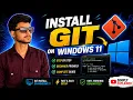 How to install git on windows 11 Complete Installation Process