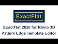 Pattern Edge Template Editor ExactFlat 2026 for Rhino 3D