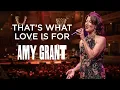Lagu Amy Grant - That's What Love Is For (Live from Nashville, Nov 2024) - No Small Endeavor