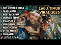 Lagu LAGU TIMUR VIRAL 2025 ||TOR MONITORKETUA ||TABOLA BALE ||BODY PATA||NAGAPAIN REPOT, PICA PICA