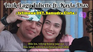 Download Lirik Lagu Istimewa - Juliette feat. Kayla Dias Ost. Sinetron Samudra Cinta SCTV MP3