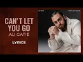 Lagu Ali Gatie - Can't Let You Go (LYRICS)