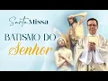 Lagu SANTA MISSA DO BATISMO DO SENHOR - 11/01/2025