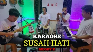 Download SUSAH HATI KARAOKE MEGGY Z NADA COWOK MP3