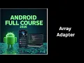 464 ArrayAdapter in Android Studio Kotlin ListView Tutorial Complete Android Course