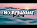 Download Lagu Indie Playlist | June 2024