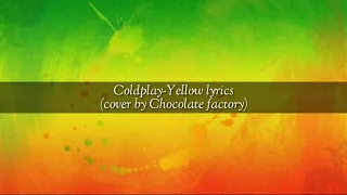 Download Coldplay-Yellow(lyrics) Cover by Chocolate factory MP3