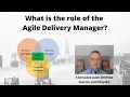 What is the role of the Agile Delivery Manager - Episode 41