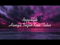 Download Lagu Repvblik - Hanya Ingin Kau Tahu (Medley 1 Hour)