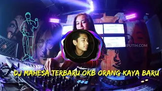 Download DJ MAHESA TERBARU OKB - ORANG KAYA BARU MP3