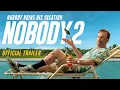 Download Lagu Nobody 2 | Official Trailer
