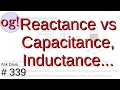 Reacting to Capacitance Inductance Resistance Frequency and so on