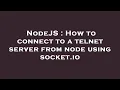 NodeJS How to connect to a telnet server from node using socket io
