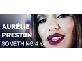 Download Lagu Aurélie Preston - Something 4 Ya (Official Video)