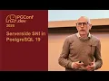 Serverside SNI in PostgreSQL 19 PGConf dev 2026