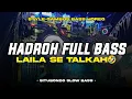 Lagu HADROH FULL BASS LAILA SE TALKAH • HADROH GAMBUS BASS HOREG MIDEL NGEPLAK YANG KALIAN CARI‼️