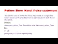 Python Short Hand if Statement Python if else short hand property in Hindi