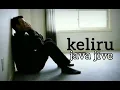 JAVA JIVE - KELIRU - lirik