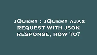 jQuery jQuery ajax request with json response how to